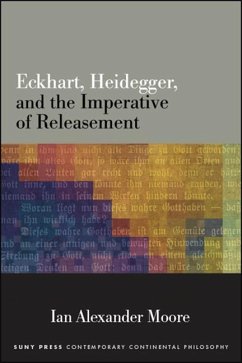 Eckhart, Heidegger, and the Imperative of Releasement - Moore, Ian Alexander