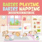 Babies Playing, Babies Napping   Coloring Book 3 Year Old