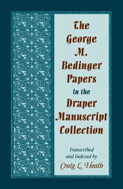 The George M. Bedinger Papers in the Draper Manuscript Collection - Heath, Craig L.