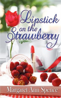 Lipstick on the Strawberry - Spence, Margaret Ann