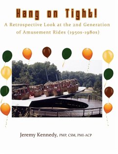 Hang on Tight! A Retrospective Look at the 2nd Generation of Amusement Rides (1950s-1980s) - Kennedy, Jeremy