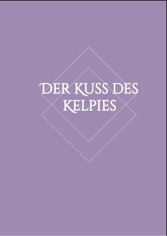 Der Kuss des Kelpies (eBook, ePUB) - Hartung, Lisa-Marie