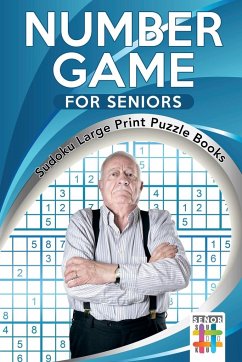 Number Game for Seniors   Sudoku Large Print Puzzle Books - Senor Sudoku