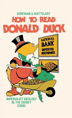 How to Read Donald Duck - Dorfman, Ariel; Mattelart, Armand