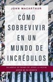 Cómo Sobrevivir En Un Mundo de Incrédulos