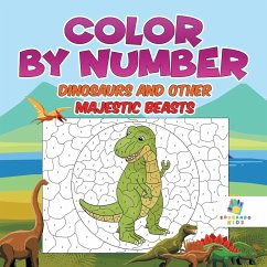 Color by Number Dinosaurs and Other Majestic Beasts - Educando Kids