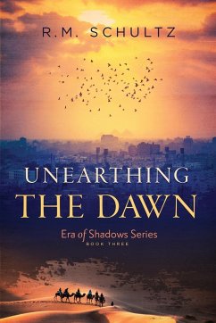 Unearthing the Dawn - Schultz, R. M.