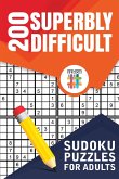 200 Superbly Difficult Sudoku Puzzles for Adults