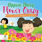 Oppsie Daisy, Flower Crazy   The Colors of Spring   Coloring for 5 Year Old Girls