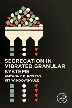 Segregation in Vibrated Granular Systems - Rosato, Anthony D.;Windows-Yule, Christopher