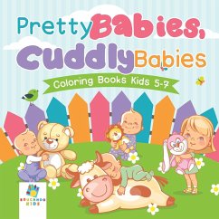 Pretty Babies, Cuddly Babies   Coloring Books Kids 5-7 - Educando Kids