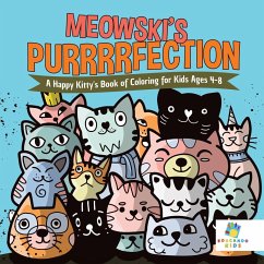 Meowski's Purrrrfection   A Happy Kitty's Book of Coloring for Kids Ages 4-8 - Educando Kids