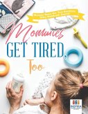 Mommies Get Tired, Too   Mommy Bares Her True Emotions   Diary Notebook Journal