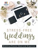 Stress-Free Weddings are On Me   Wedding Planner Book and Organizer