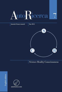 AutoRicerca - Volume 7, Year 2014 - Science, Reality & Consciousness - Sassoli de Bianchi, Massimiliano