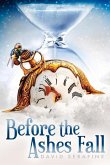 Before the Ashes Fall: Volume 1