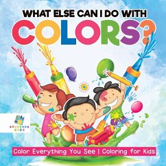 What Else Can I Do with Colors?   Color Everything You See   Coloring for Kids - Educando Kids