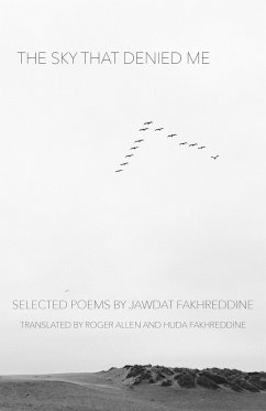The Sky That Denied Me: Selected Poems - Fakhreddine, Jawdat