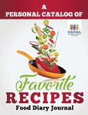 A Personal Catalog of Favorite Recipes   Food Diary Journal