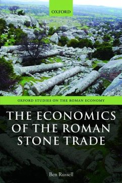 The Economics of the Roman Stone Trade - Russell, Ben