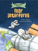 What to Do When Fear Interferes