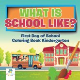 What is School Like?   First Day of School   Coloring Book Kindergarten