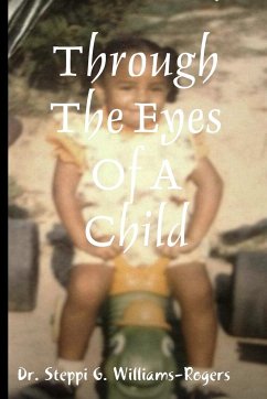 Through the Eyes of a Child - Williams-Rogers, Steppi G.