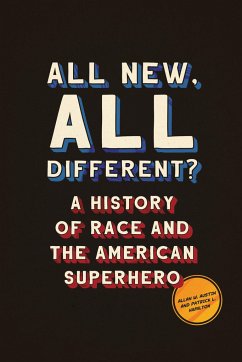 All New, All Different?: A History of Race and the American Superhero - Austin, Allan W.; Hamilton, Patrick L.