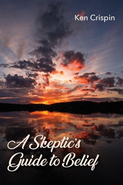A Skeptic's Guide to Belief - Crispin, Ken