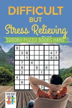 Difficult but Stress Relieving   Sudoku Puzzle Books Hard - Senor Sudoku