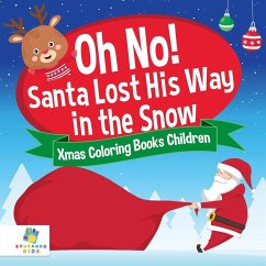 Oh No! Santa Lost His Way in the Snow   Xmas Coloring Books Children - Educando Kids