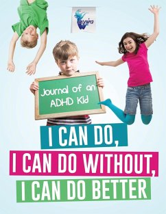 I Can Do, I Can Do Without, I Can Do Better   Journal of an ADHD Kid - Inspira Journals, Planners & Notebooks