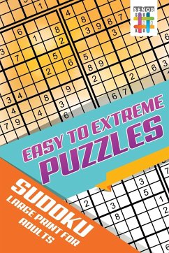 Easy to Extreme Puzzles   Sudoku Large Print for Adults - Senor Sudoku