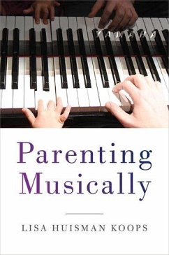Parenting Musically - Koops, Lisa Huisman