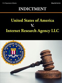 United States of America V. Internet Research Agency LLC - Indictment - Investigation, Federal Bureau Of; Department Of Justice, U. S.
