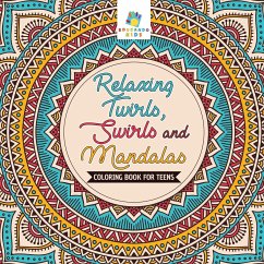 Relaxing Twirls, Swirls and Mandalas   Coloring Book for Teens - Educando Kids