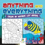 Anything and Everything   Color by Number 1st Grade