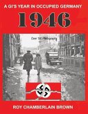 1946 - A Gi's Year in Occupied Germany: Volume 1