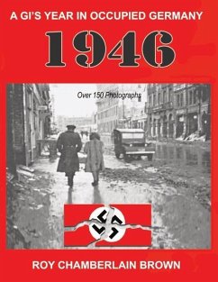 1946 - A Gi's Year in Occupied Germany: Volume 1 - Brown, Roy