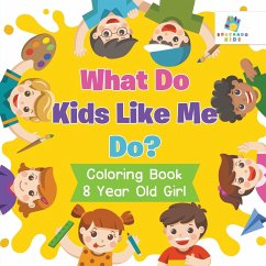 What Do Kids Like Me Do?   Coloring Book 8 Year Old Girl - Educando Kids