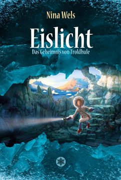 Eislicht - Das Geheimnis von Troldhule (eBook, ePUB) - Wels, Nina