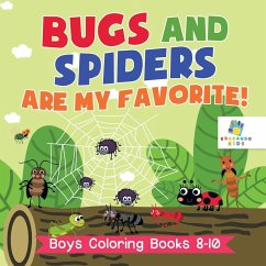 Bugs and Spiders are My Favorite!   Boys Coloring Books 8-10 - Educando Kids