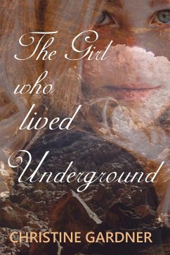 The Girl who lived Underground - Gardner, Christine
