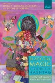 Black Girl Magic Beyond the Hashtag: Twenty-First-Century Acts of Self-Definition