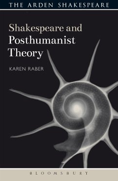Shakespeare and Posthumanist Theory - Raber, Karen