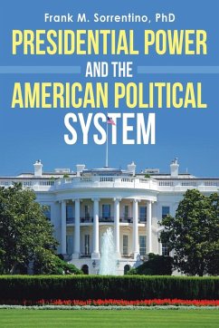 Presidential Power and the American Political System - Sorrentino, Frank M.