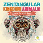 Zentangular Kingdom Animalia   Coloring for Adults Books