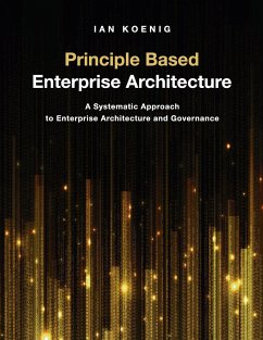 Principle Based Enterprise Architecture - Koenig, Ian