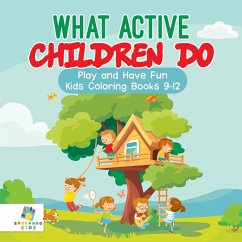 What Active Children Do   Play and Have Fun   Kids Coloring Books 9-12 - Educando Kids