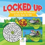 Locked Up   Mazes and Find the Difference Activity Book for Kids